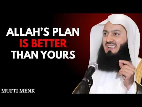 Allah Is Writing a Story Better Than Your Plans | Inspirational Speech by Mufti Menk