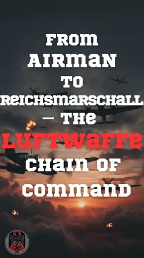 From Airman to Reichsmarschall — The Luftwaffe Chain of Command