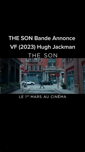 THE SON Bande Annonce VF (2023) Hugh Jackman #hughjackman #theson #sortiecinema #sortiecinéma #cinema2023 #cinema #bandeannonce #Bande_Annonce_Ciné #films #film #movies #movie #2023 #pourtoipage #pourtoi #foryou #foryoupage #fyp #vf