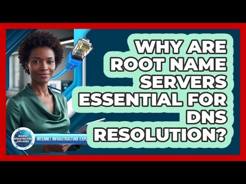 Why Are Root Name Servers Essential for DNS Resolution?