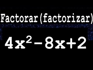 4x² - 8x + 2 factor, factorize, decompose into factors