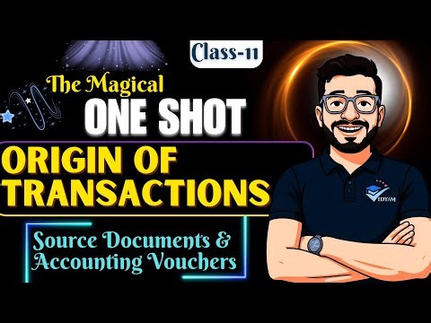 ONE SHOT ORIGIN OF TRANSACTION SOURCE DOCUMENTS & ACCOUNTING VOUCHERS I 11 ACCOUNTS CH:7 ONE SHOT