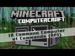 Command Computer et Commands (API) : ComputerCraft de A à Z #18