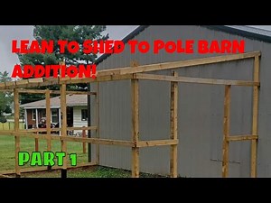 How To Build A Post Frame Shed! Shed Attached To Pole Barn!