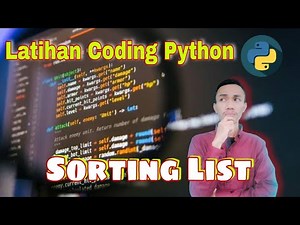 Membuat program sorting list menggunakan python | Latihan Coding Python