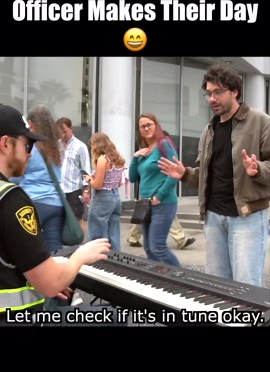Officer's surprise reaction to my piano!