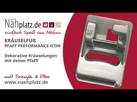 Kräuselfuß mit der Pfaff Performance Icon