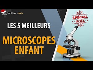 🎁 MEILLEUR MICROSCOPE ENFANT - NOËL 2022 (Comparatif & Guide d'achat)