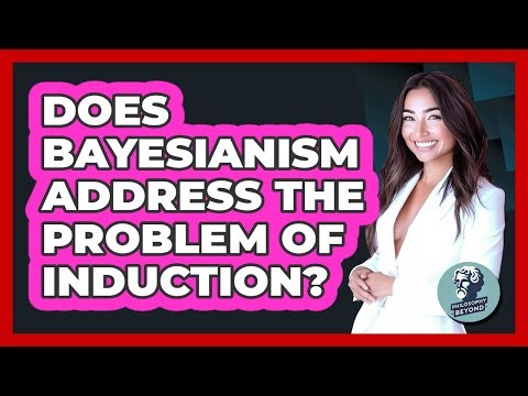 Does Bayesianism Address The Problem Of Induction?