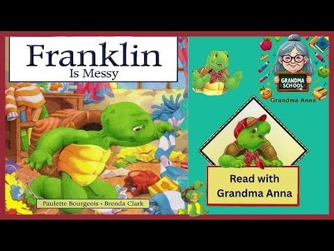 Franklin is Messy by Paulette Bourgeois read aloud by Grandma Anna #kidsreadaloud ‪@AnnaLMejia‬