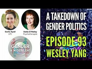 EPISODE 93 - A Takedown of Gender Politics: Wesley Yang