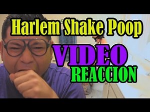 HARLEM SHAKE POOP (Reaction Video) Harlem shake poop (Video Reacción)