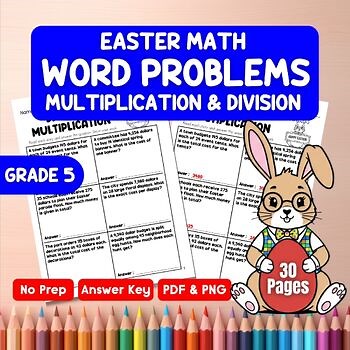 5th Grade Easter Multiplication & Division Word Problems Worksheets | 30 pages