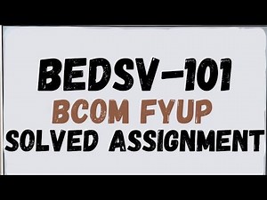 BEDSV 101 Solved Assignment 2025 | IGNOU BEDSV 101 Assignment Solution BCOM FYUP