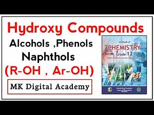 Chapter # 10 Hydroxy Compounds|| Alcohol || Phenol || Naphthols