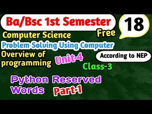 L-3 Python Reserved Words Bsc/Ba 1st Semester Computer science unit4 Overview of programming #bsc