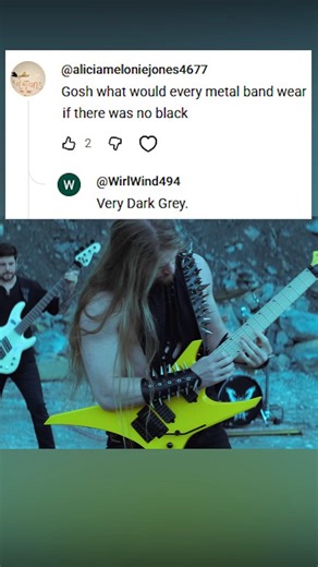 What would Metal Bands wear if there was no Black?