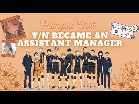 Episode 1 | Y/n became Karasuno's assistant manager | Haikyuu x Y/n Chat