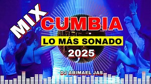 962K views · 19K reactions | MIX CUMBIA 2025  LO MÁS SONADO  DJ ABIMAEL JAS  #dj #musica #cumbia #mixer #BAILABLE | Dj Abimael Jas | Facebook