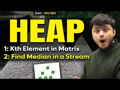 Heap Hard Problem: Kth element in Matrix (5 Approaches) | Find median in a stream