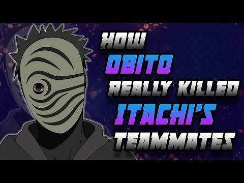 How Obito Really Murdered Itachi's Teamates On Their A Rank Mission!