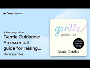 Gentle Guidance: An essential guide for raising… by Marie Gentles · Audiobook preview