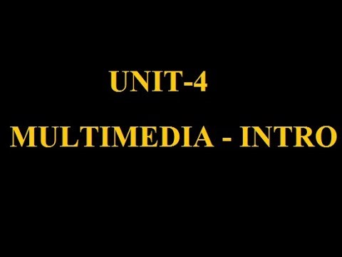 Unit-4- #Multimedia Introduction-#Basics