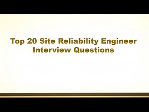 Top 20 Site Reliability Engineer Interview Questions
