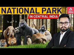National Parks in Central India | General Awareness | Current Affairs | Adda247 | Premier