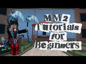Mm2 tutorials for beginners