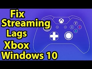 Fix Streaming Lags in Xbox App for Windows 10
