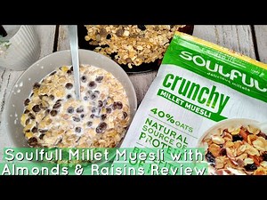 Soulfull Millet Muesli with Almonds & Raisins Review l Healthy Muesli breakfast for weight loss