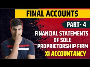Trading A/c | Profit and loss account & Balance sheet | Final Accounts Part 4 Class 11 Accounts