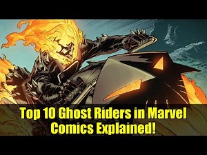 Top 10 Ghost Riders in Marvel Comics Explained!