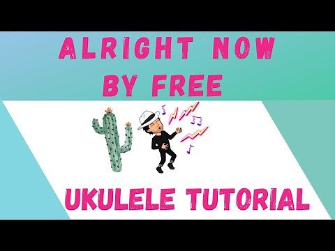 Alright Now, By Free, Ukulele Chords (tutorial)