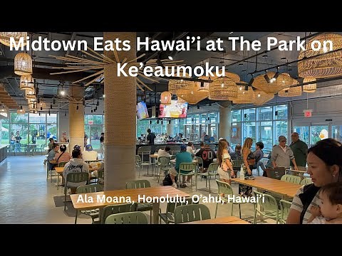 4K Midtown Eats Hawaii at The Park on Keeaumoku in Ala Moana, Honolulu, Oahu, Hawaii