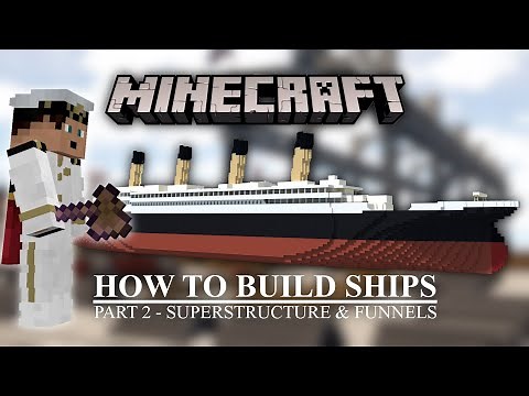 Minecraft Tutorial: How to Build Ships - Part 2: Superstructure and Funnels