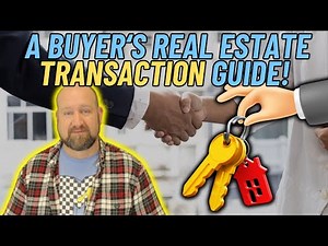 Inside a real estate transaction: Step by step guide FOR A BUYER!