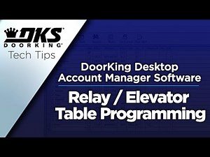 DKS Tech Tips: DoorKing 32 Remote Account Manager Software – Relay / Elevator Table Programming
