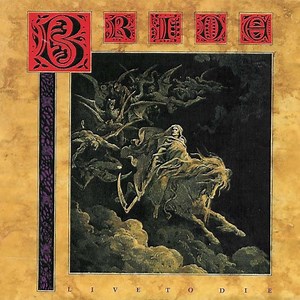 Bride - Live To Die
