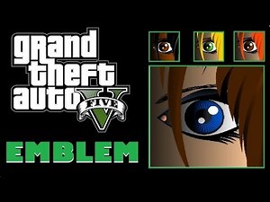 Grand Theft Auto 5 / GTA 5 Anime Eye Emblem Tutorial