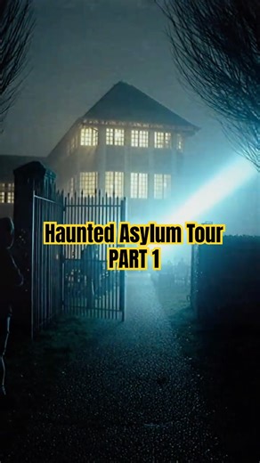 Haunted Asylum Tour Begins: Enter If You Dare! (Part 1)