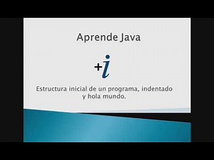 Aprende Java. Video #1. Estructuras básicas e imprimir en pantalla