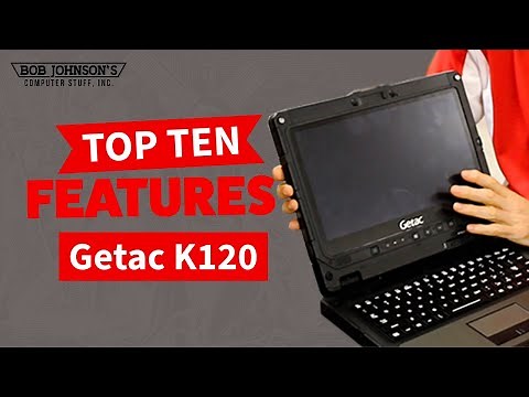 Getac K120 Hands On - Top Ten Features!