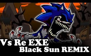 FNF | Vs Re-EXE - Black Sun REMIX RESKIN | Mods\u002FHard\u002FGameplay |