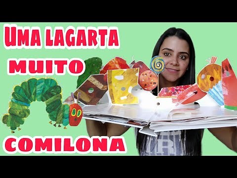 HISTÓRIA: UMA LAGARTINHA MUITO COMILONA ( Alimentação saudável/ dias da semana/ ciclo da borboleta)