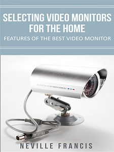 Selecting Video Monitors For the Home Features of the Best Video Monitor