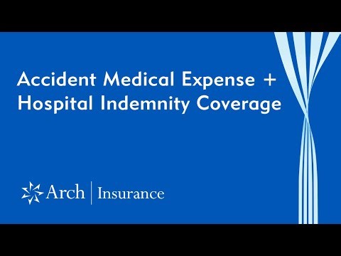 Accident Medical Expense + Hospital Indemnity Coverage | Arch Insurance