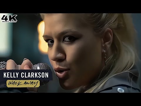 [4K] Kelly Clarkson - Walk Away (Music Video)