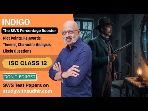 Indigo - SWS Percentage Booster - Revision + Keywords, Character, Themes #iscclass12english